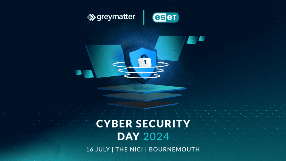 Cyber Security Day 16 July 2024 Hosted by Grey Matter & ESET