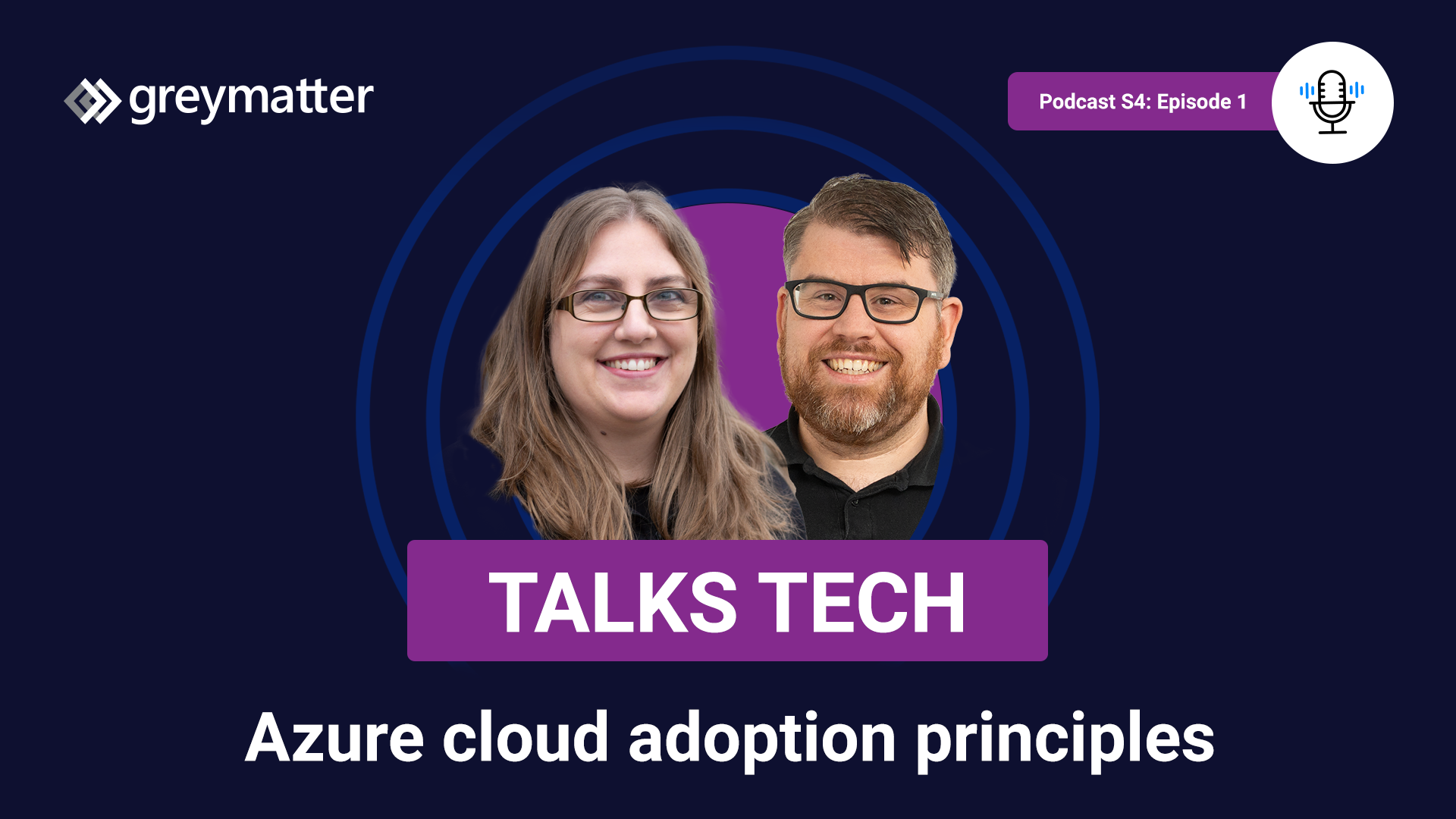 Grey Matter Talks Tech Season 4 Episode 1 Azure cloud adoption principles