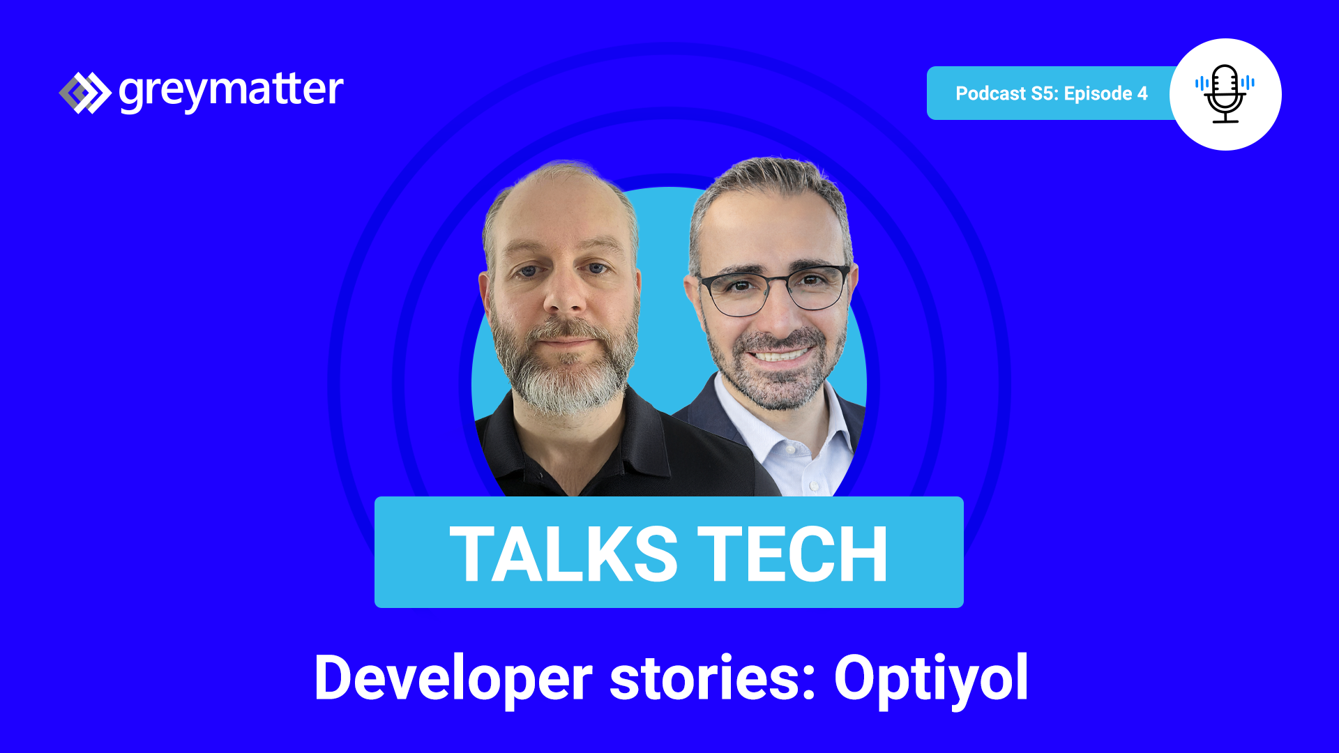 Grey Matter Talks Tech podcast. Season 5. Developer stories. Optiyol. Logistics. HERE Technologies.